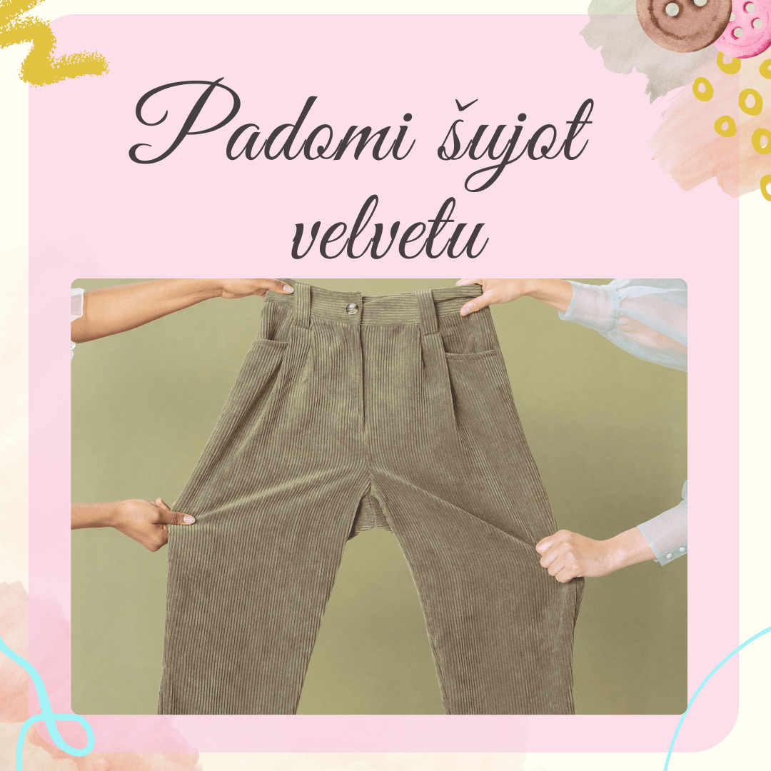 Tipps zum Nähen von Cordstoff - Šarlotes audumi
